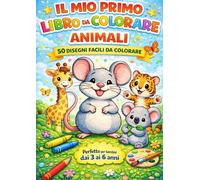 Il Mio Primo Libro da Colorare: Animali e Paesaggi