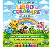 Il Mio Primo Libro da Colorare Giardino Kawaii: Disegni Facili Bold and Easy con Fiori, Insetti e Natura - Perfetto per Bambini 1-4 Anni