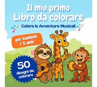 Il mio primo Libro da Colorare Manny, Nina e Ugo: Colora le Avventure Musicali per Bambini da 1 a 5 Anni