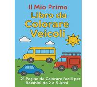 Il Mio Primo Libro da Colorare Veicoli