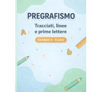 Il mio primo libro di lettere scrivo leggo e coloro Prima Elementare: Attività di pregrafismo per bambini della prima elementare - Tracciare e imparare l'alfabeto in modo semplice