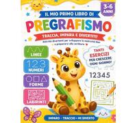 Il Mio Primo Libro di Pregrafismo: Traccia, Impara e Divertiti | Attività per Bambini 3-6 Anni con Numeri,Disegni e Labirinti