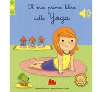 Il mio primo libro di yoga. Libro sonoro. Ediz. a colori