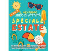 Il Mio Primo Libro Estivo di Attività in Inglese: Giochi, Labirinti, Cruciverba e Disegni da Colorare per Bambini 5-10 Anni | Impara l’Inglese ... per Vacanze, Viaggi, Homeschooling ed ESL