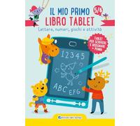 Il mio primo libro tablet. Lettere, numeri, giochi e attività. Ediz. a colori. Con tablet e penna
