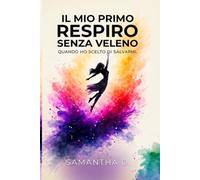 IL MIO PRIMO RESPIRO SENZA VELENO: _Quando ho scelto di salvarmi_