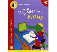 Il mio quaderno a righe. Per la Scuola elementare. Con espansione online (Vol. 5)