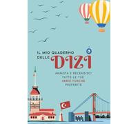 IL MIO QUADERNO DELLE DIZI: per gli appassionati di serie turche: (FORMATO A5) Annota e recensisci tutte le tue serie turche preferite
