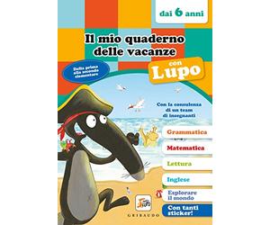 Il mio quaderno delle vacanze con lupo. Amico lupo (dai 6 anni). Con adesivi