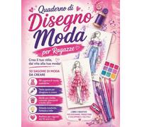 Il Mio Quaderno di Moda - Stilista per Ragazze: Crea la Tua Collezione con 50 Modelli Realistici | Libro Creativo per Ragazze che Amano la Moda e il Disegno | A partire dai 10 Anni