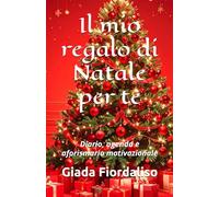 Il mio regalo di Natale per te- VERSIONE NON TASCABILE, copertina con albero di Natale e sfondi interni colorati che raffigurano un albero natalizio: Diario, agenda e aforismario motivazionale