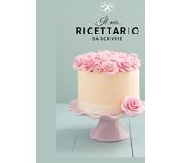 IL MIO RICETTARIO: da scrivere