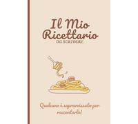 Il mio ricettario da scrivere: Annota facilmente le tue ricette più gustose e ritrovale in un attimo grazie all’indice! Spazio per fino a 80 ricette. ... per chi ama cucinare (o almeno ci prova!)