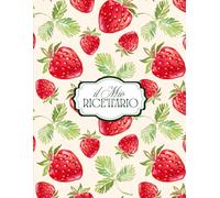 Il mio ricettario da scrivere: Con doppio indice (alfabetico + categoria), quaderno A4, tabelle di conversione, pagine singole e doppie