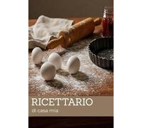 Il mio Ricettario da Scrivere - Quaderno per Ricette Annota e Custodisci per trascrivere Fino a 75 Ricette in 150 pagine