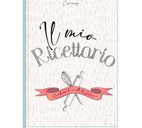 Il mio ricettario - XL: Quaderno di ricette da scrivere
