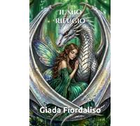 Il mio rifugio-Aforismario motivazionale- copertina con fata e drago e interni a colori con illustrazioni fantasy