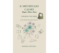 IL MIO RIFUGIO CALMO: VERSIONE TASCABILE: Kit di primo soccorso emotivo