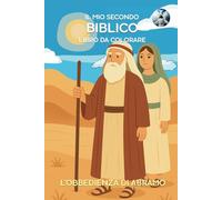 Il mio secondo libro biblico da colorare. L'obbedienza di Abramo.