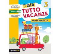 Il mio tutto vacanze. Matematica. Per la Scuola elementare (Vol. 3)
