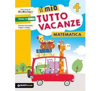Il mio tutto vacanze. Matematica. Per la Scuola elementare (Vol. 4)