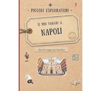 Il mio viaggio a... Napoli: Diario di viaggio per bambini