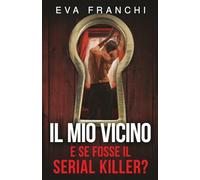 Il mio vicino: e se fosse il serial killer?