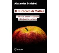 Il miracolo di Malles. Come un paese si oppone all’industria agricola