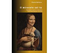 Il miracolo sei tu