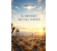 IL MISTERO DEI TALL WHITES: IL CASO RIAPERTO