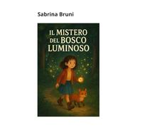 IL MISTERO DEL BOSCO LUMINOSO