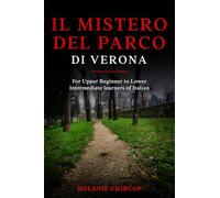 Il Mistero del Parco di Verona: For Upper Beginner to Lower Intermediate learners of Italian