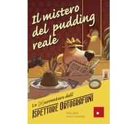 Il mistero del pudding reale. Le DISavventure dell'Ispettore Ortografoni