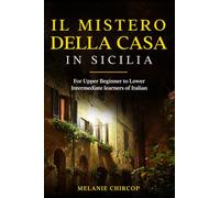 Il Mistero Della Casa in Sicilia: For Upper Beginner to Lower Intermediate learners of Italian
