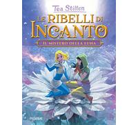 Il mistero della luna. Le ribelli di Incanto