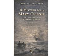 Il mistero della Mary Celeste: e la testimonianza di J. Habakuk Jephson
