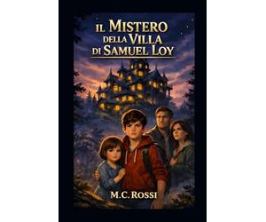 Il Mistero della Villa di Samuel Loy: Thriller Psicologico per ragazzi 12 - 16 anni