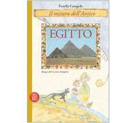 Il mistero dell'antico Egitto. Ediz. illustrata