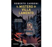 Il mistero di Villa Lamento | Roberto Carboni Roberto Carboni (Auteur)