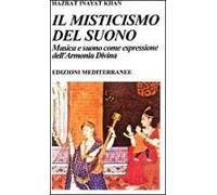 Il Misticismo Del Suono. Musica E Suono Come Espressione Dell'armonia Divina