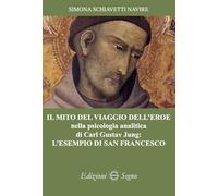 Il mito del viaggio dell'eroe nella psicologia analitica di Carl Gustav Jung: l'esempio di San Francesco