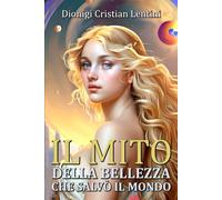 Il Mito Della Bellezza Che Salvò Il Mondo