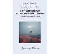 Raffaella Colangelo – Il mito dell'uomo alfa e la violenza contro le donne – Broché