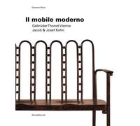 Il mobile moderno Gebrüder Thonet Vienna, Jacob e Josef Kohn, Edition bilingue anglais-italien - Giovanni Renzi - Silvana Editoriale - broché - Beau livre