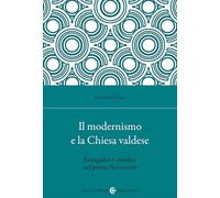 Il modernismo e la Chiesa valdese. Evangelici e cattolici nel primo Novecento
