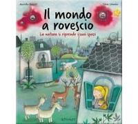 Il Mondo A Rovescio. La Natura Si Riprende I Suoi Spazi