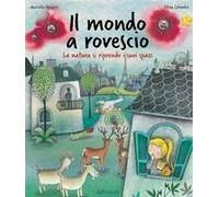 Il Mondo A Rovescio. La Natura Si Riprende I Suoi Spazi