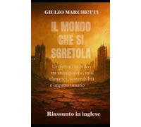 Il mondo che si sgretola: Un futuro in bilico tra antropocene, crisi climatica, sostenibilità e impatto umano
