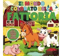 Il Mondo Colorato della Fattoria: Libro da Colorare per Bambini 3+ Anni: 50+ Disegni di Animali Carini e Semplici + QR Code Versi Animali e Adesivi Stampabili!