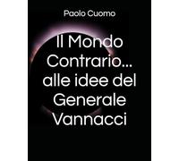 Il Mondo Contrario... alle idee del Generale Vannacci